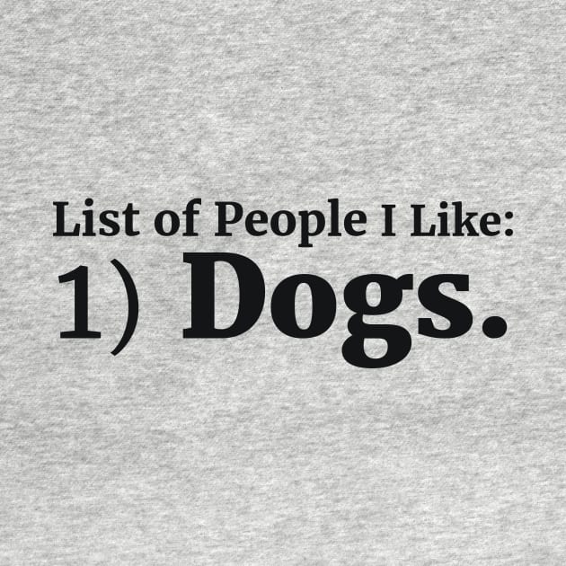 List of People I Like: 1) Dogs. by RedYolk